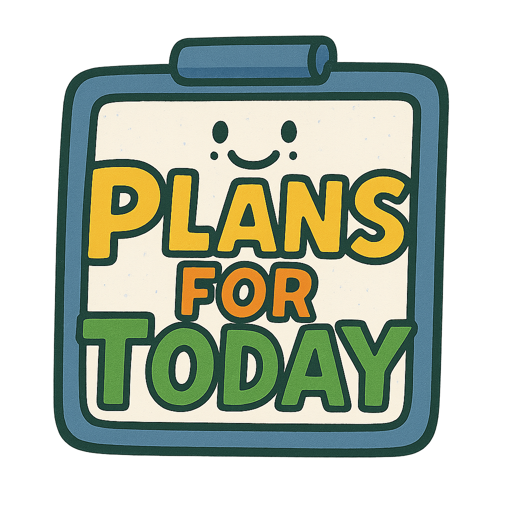 Plans For Today